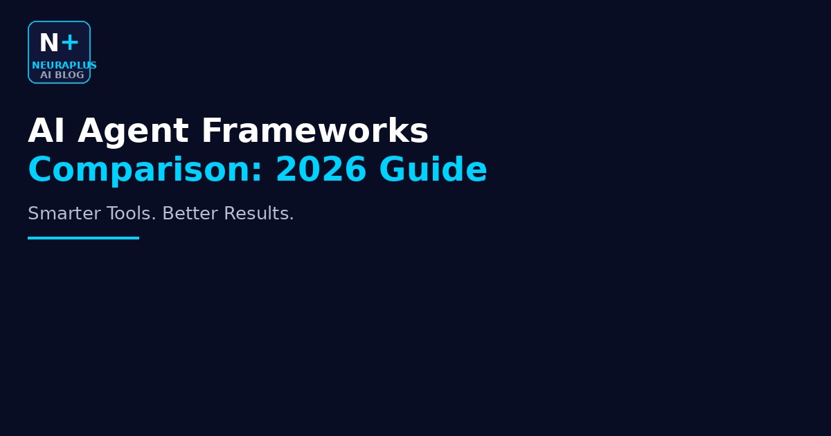 AI Agent Frameworks Comparison: 2026 Guide