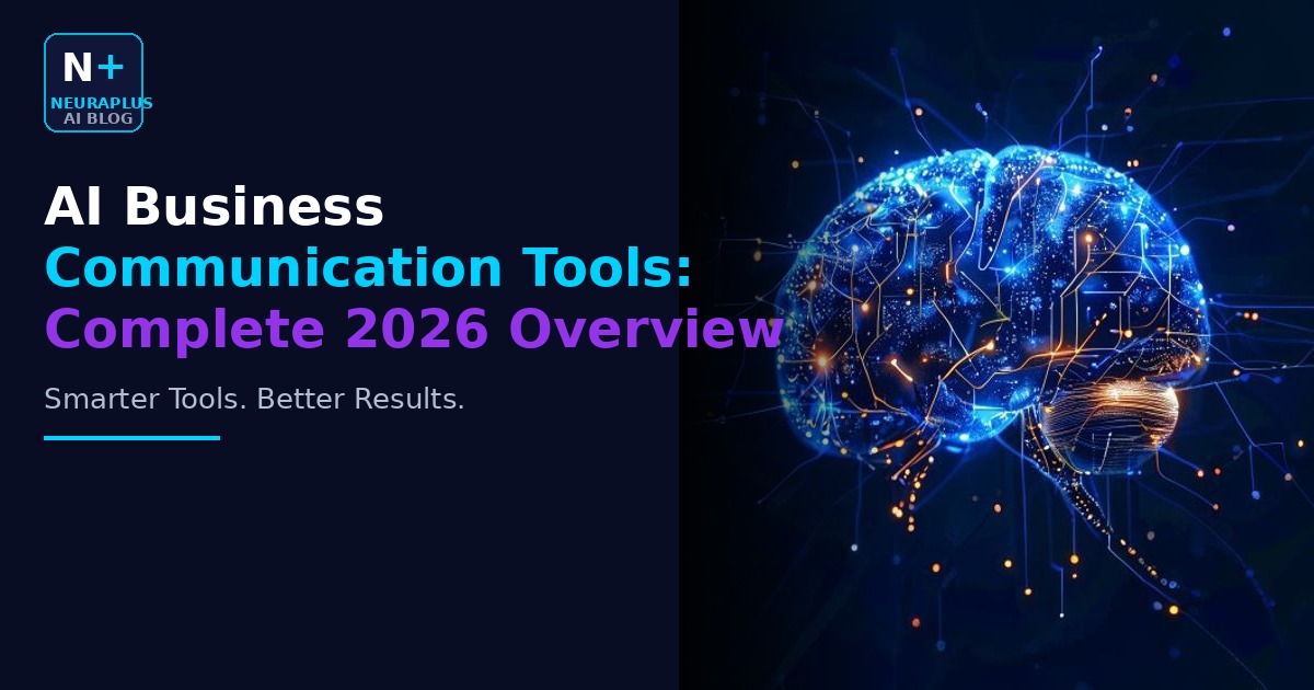AI Business Communication Tools: Complete 2026 Overview