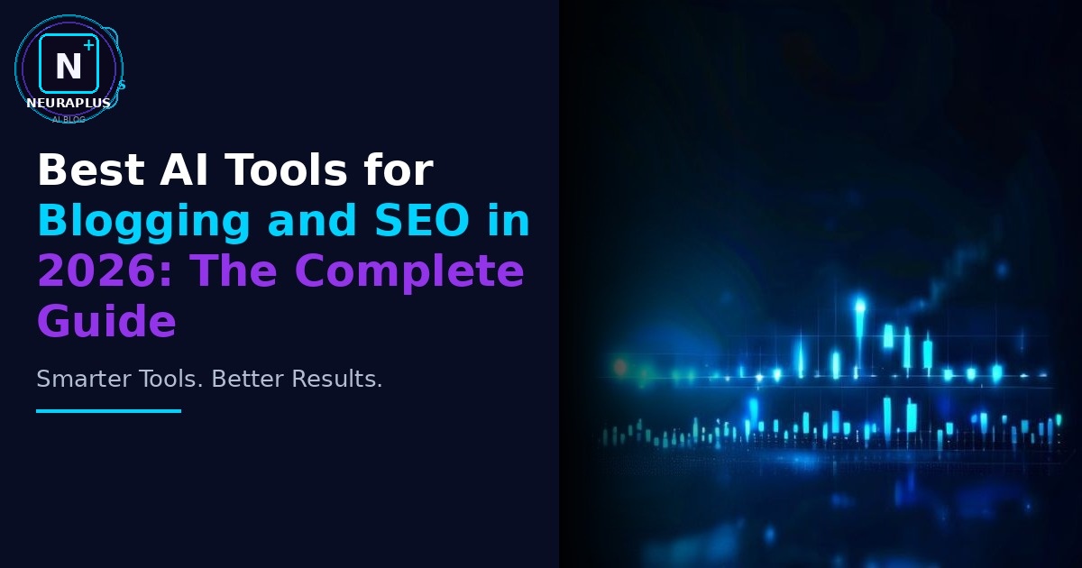 Best AI Tools for Blogging and SEO in 2026: The Complete Guide