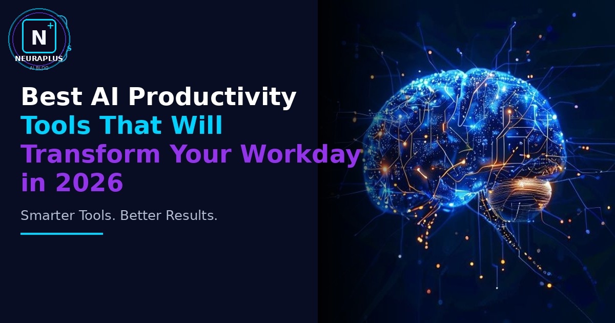 Best AI Productivity Tools That Will Transform Your Workday in 2026