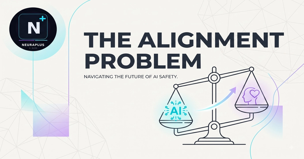 The Alignment Problem - Teaching AI to Want What Humans Actually Want