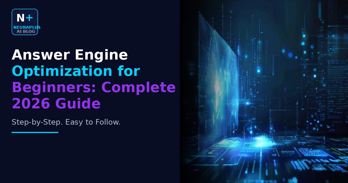 Answer Engine Optimization for Beginners: Complete 2026 Guide