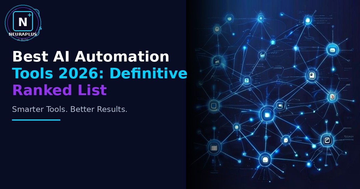 Best AI Automation Tools 2026: Definitive Ranked List
