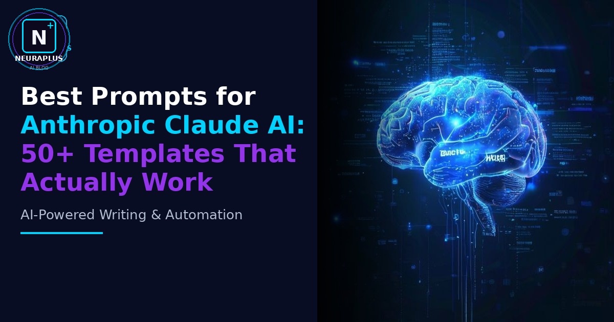 Best Prompts for Anthropic Claude AI: 50+ Templates That Actually Work