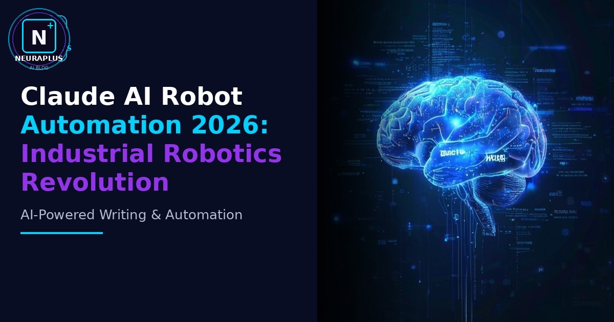Claude AI Robot Automation 2026: Industrial Robotics Revolution