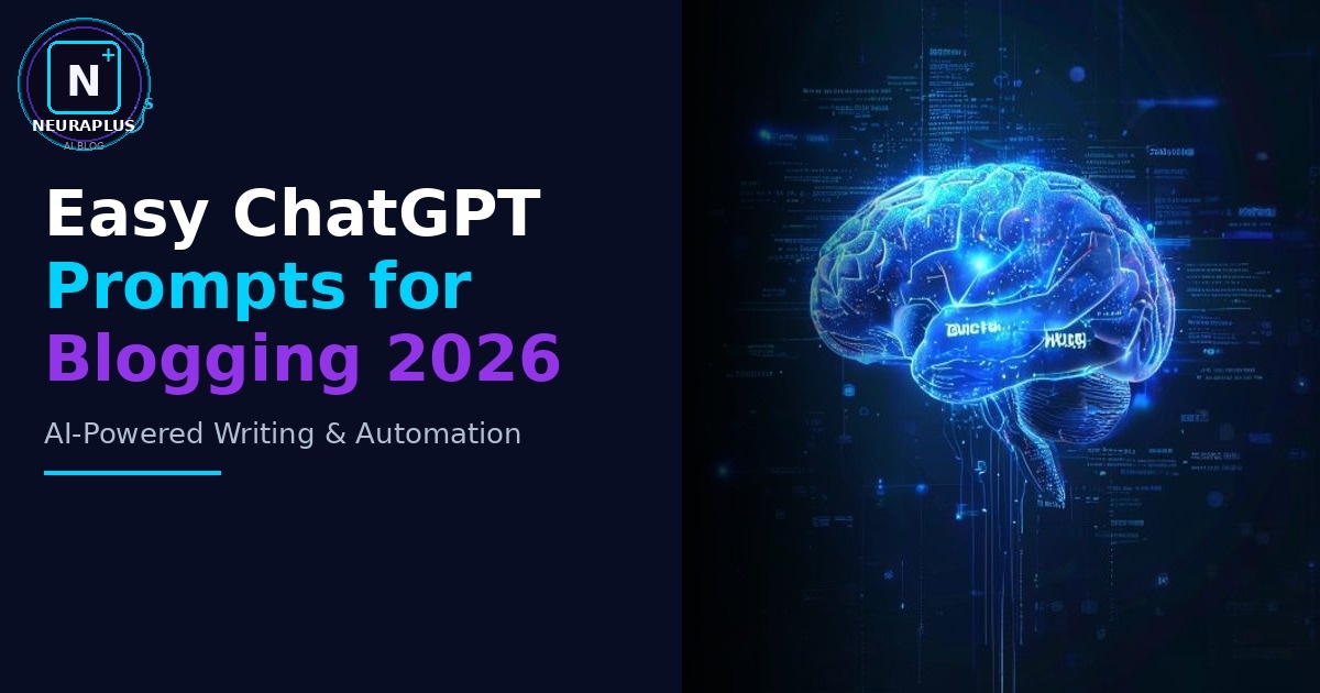 Easy ChatGPT Prompts for Blogging 2026