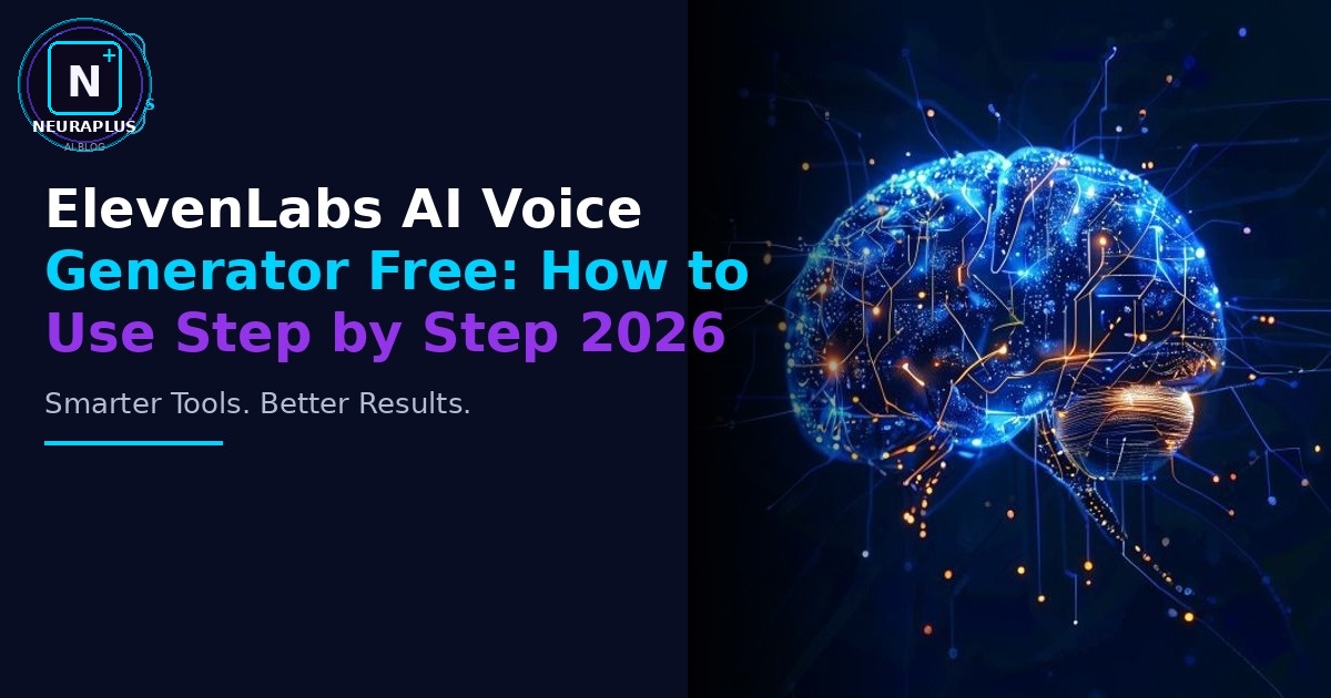 ElevenLabs AI Voice Generator Free: How to Use Step by Step 2026