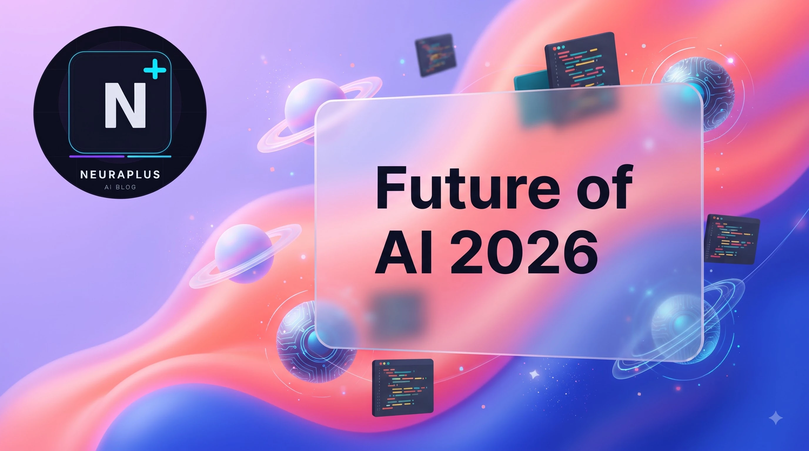 The Future of AI in 2026 and Beyond - agentic AI, multimodal models, small language models and the future of work