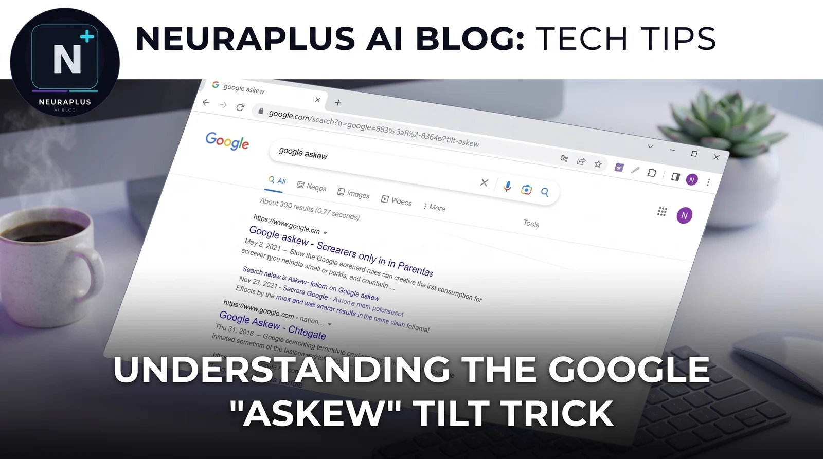 Tilted screen representing the Google Askew Easter egg where the results page leans a few degrees off-center
