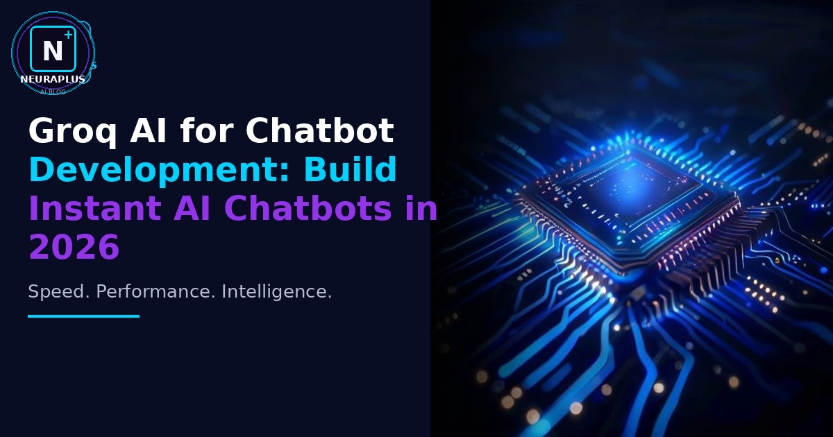 Groq AI for Chatbot Development: Build Instant AI Chatbots in 2026