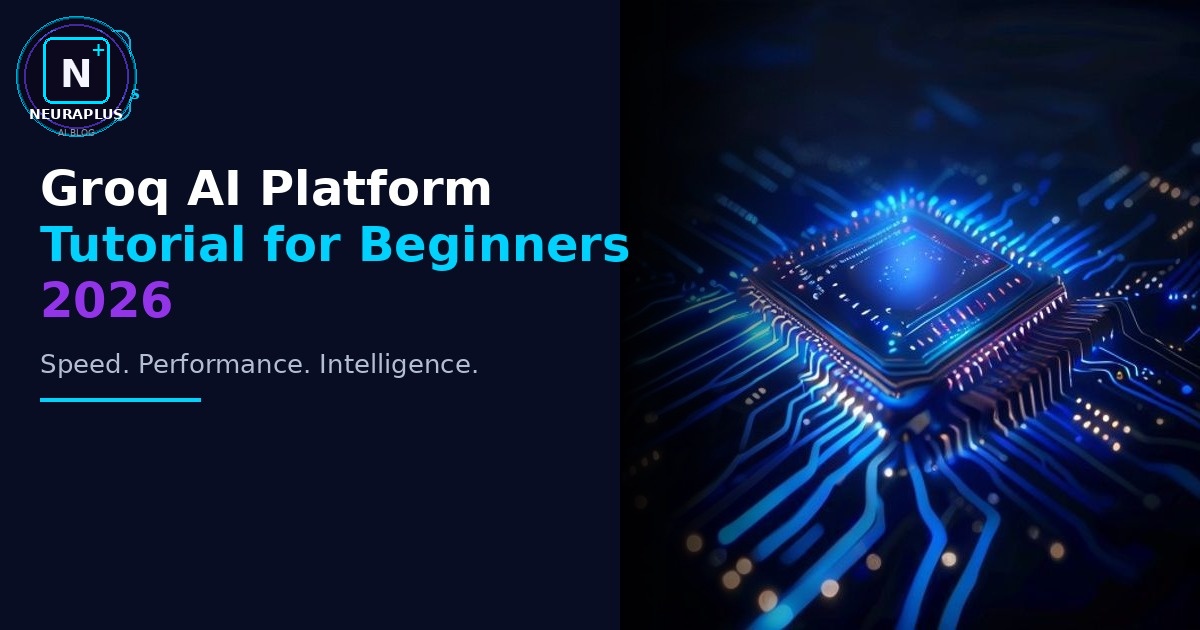 Groq AI Platform Tutorial for Beginners 2026