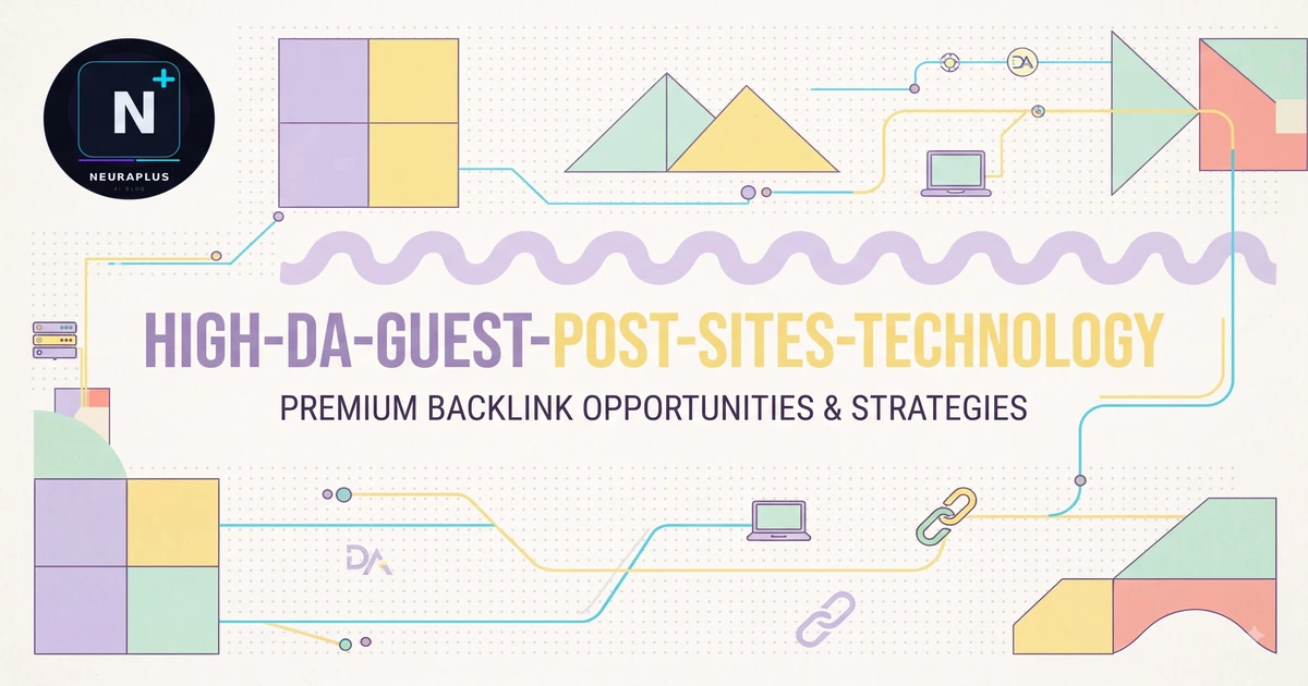 High DA Technology Guest Post Sites - Tier List and Authority Levels