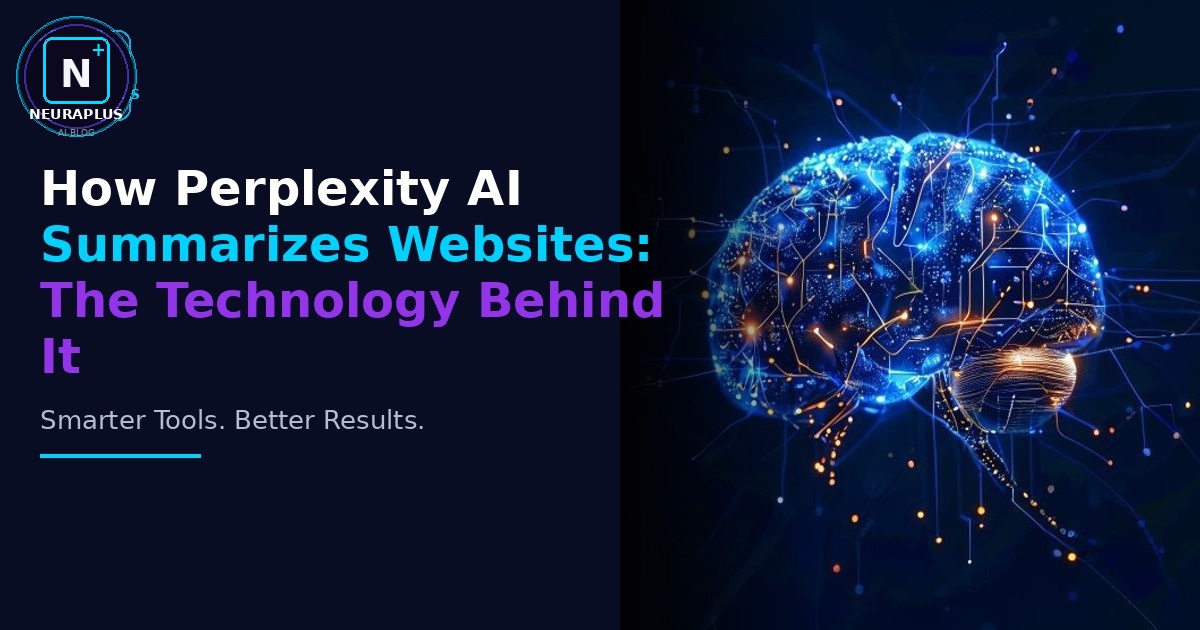 How Perplexity AI Summarizes Websites: The Technology Behind It