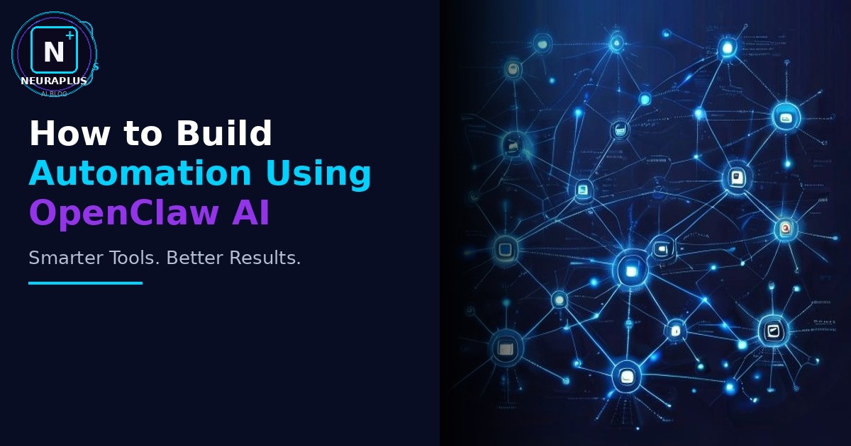 How to Build Automation Using OpenClaw AI