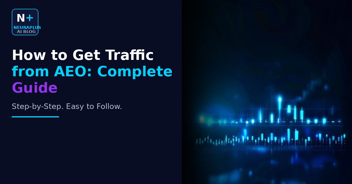 How to Get Traffic from AEO: Complete Guide