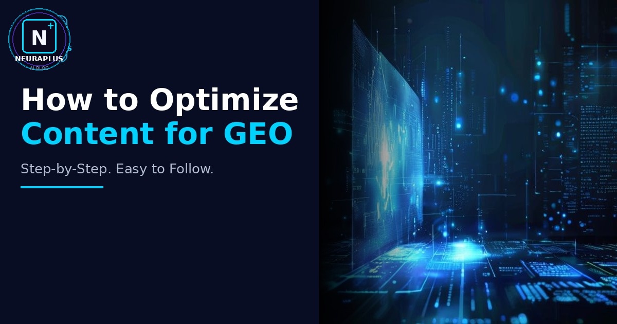 How to Optimize Content for GEO