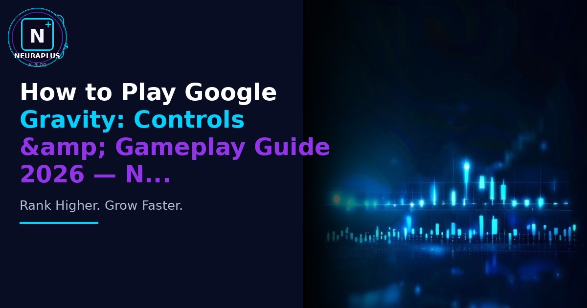 How to Play Google Gravity: Controls & Gameplay Guide 2026 — N...