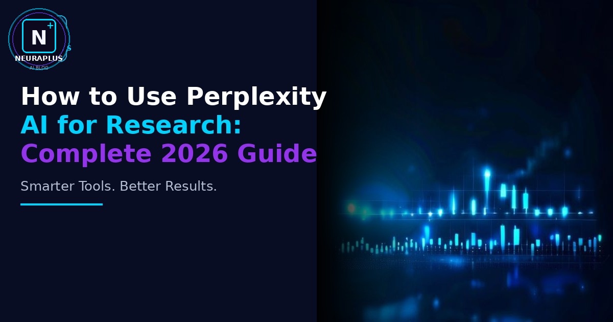How to Use Perplexity AI for Research: Complete 2026 Guide