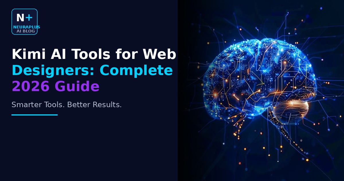 Kimi AI Tools for Web Designers: Complete 2026 Guide