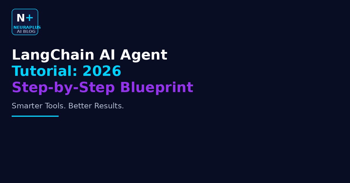 LangChain AI Agent Tutorial: 2026 Step-by-Step Blueprint