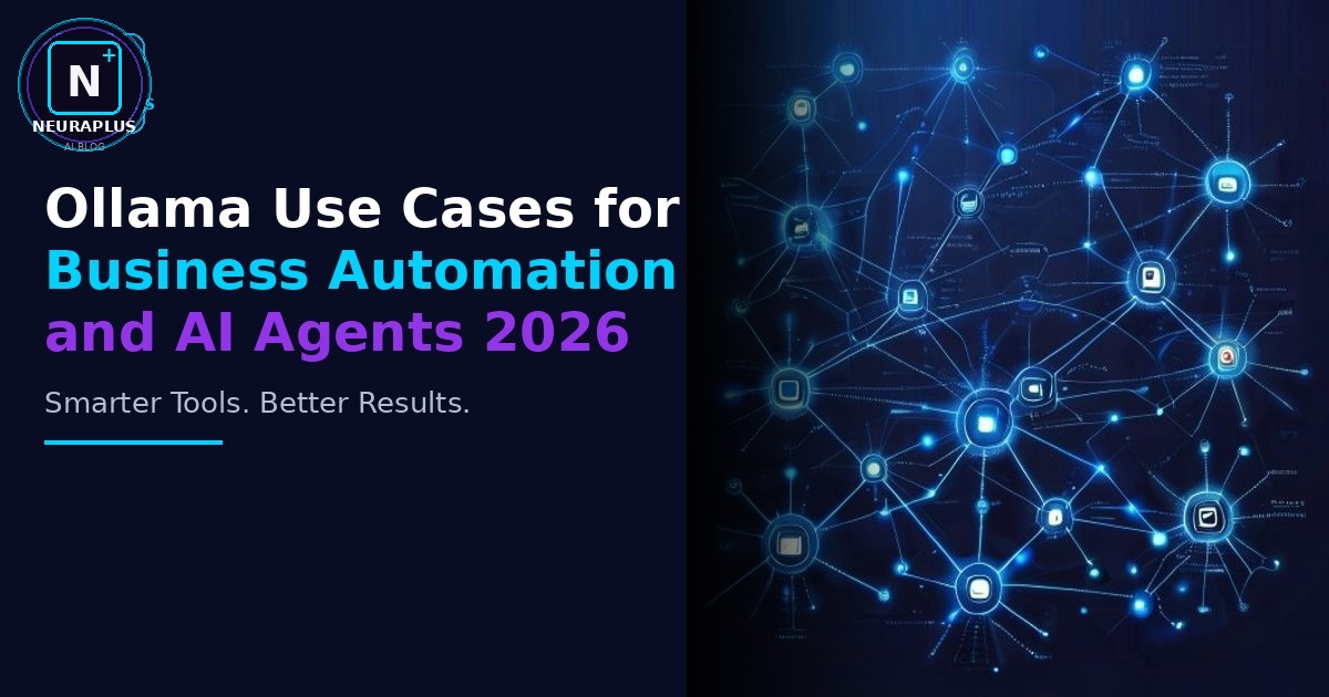 Ollama Use Cases for Business Automation and AI Agents 2026