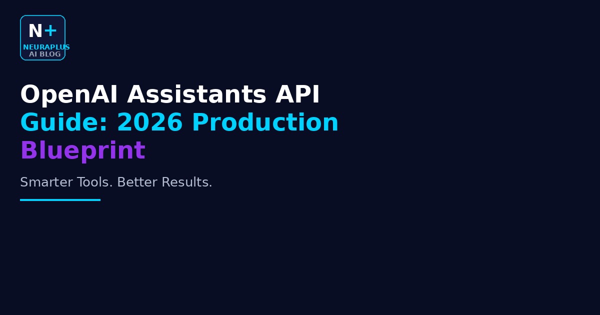 OpenAI Assistants API Guide: 2026 Production Blueprint
