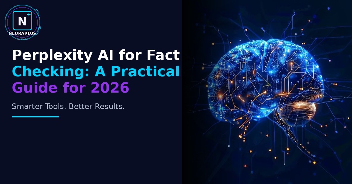 Perplexity AI for Fact Checking: A Practical Guide for 2026