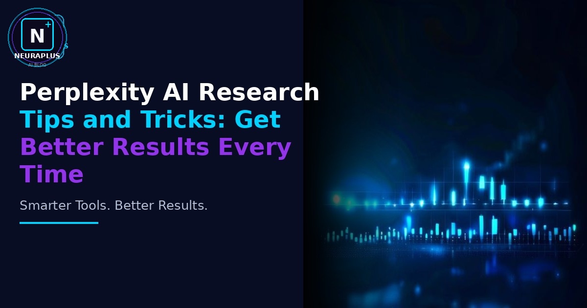 Perplexity AI Research Tips and Tricks: Get Better Results Every Time