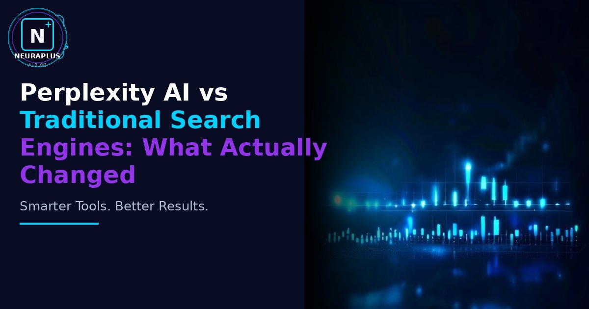 Perplexity AI vs Traditional Search Engines: What Actually Changed