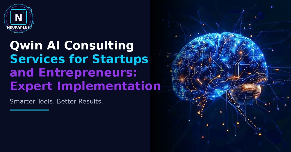 Qwin AI Consulting Services for Startups and Entrepreneurs: Expert Implementation Guide 2026