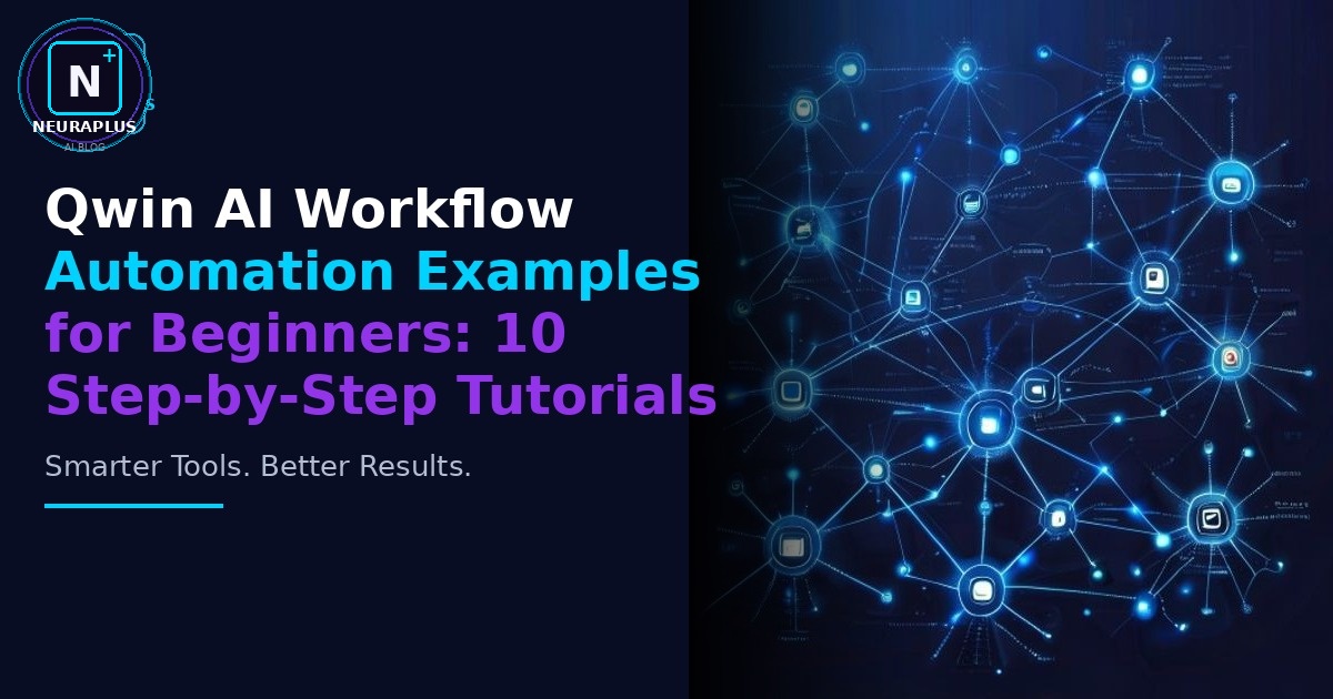 Qwin AI Workflow Automation Examples for Beginners: 10 Step-by-Step Tutorials
