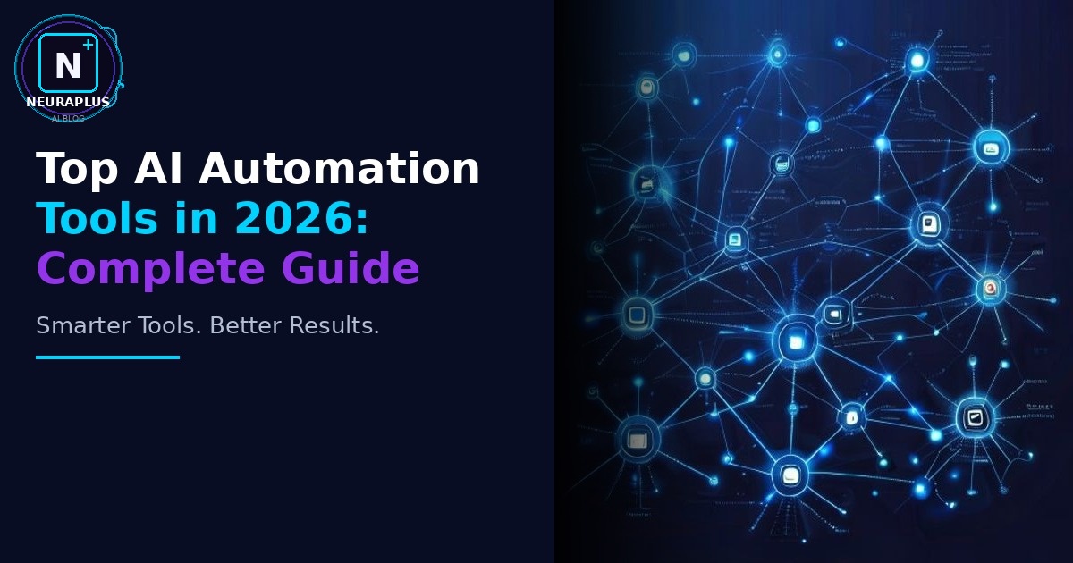 Top AI Automation Tools in 2026: Complete Guide