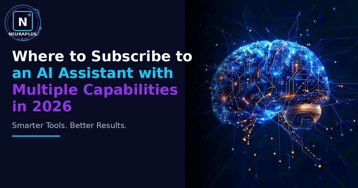 Where to Subscribe to an AI Assistant with Multiple Capabilities in 2026